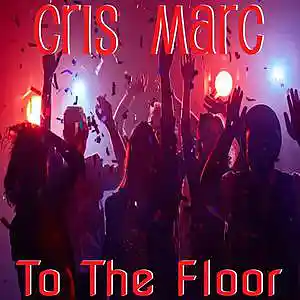 Picture for song 'To The Floor ft I Manic Alice' by artist 'Cris Marc'
