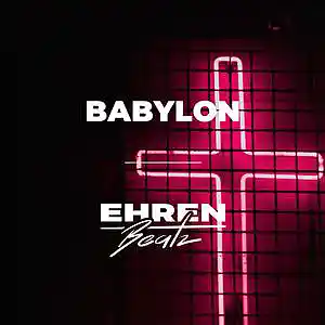 Picture for song 'Babylon' by artist 'ehrenbeatz'