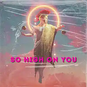 Picture for song 'So High on you' by artist 'JSB Life'