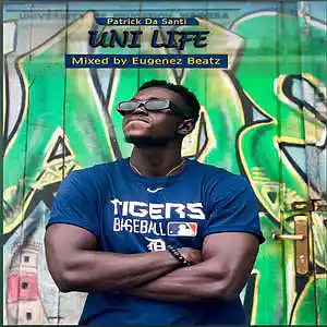 Picture for song 'Uni Life(Mixed By Eugenez Beatz)' by artist 'Patrick Da Santi'