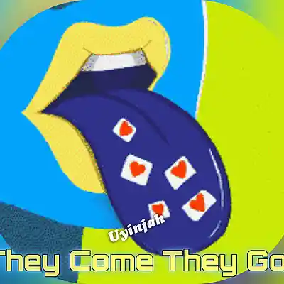 Picture for song 'They Come They Go' by artist 'Uyinjah'