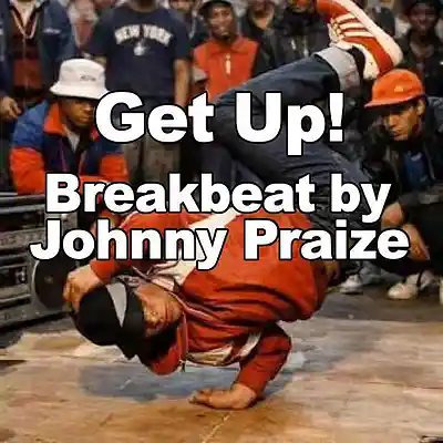 Picture for song 'GET UP BREAKBEAT 108BPM 2026' by artist 'Johnny Praize'