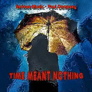 Picture for song 'Time Meant Nothing feat. Paul Dempsey' by artist 'Serious-Music (Germany)'