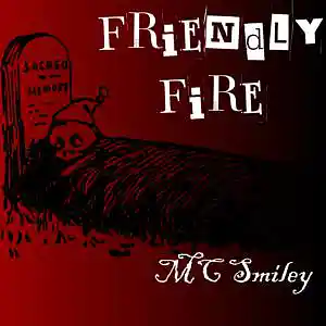 Picture for song 'Friendly Fire' by artist 'MC Smiley'
