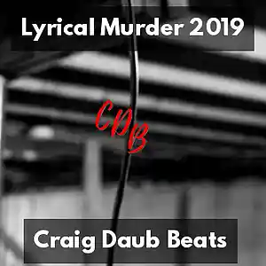 Picture for song 'Lyrical Murder 2019 Rap Locksmith Type Beat' by artist 'Craig Daub Beats'