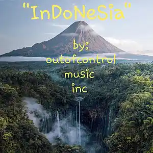 Picture for song 'Indonesia' by artist 'Out Of Control Music Inc'