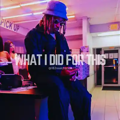 Picture for song 'What I Did For This' by artist '183realchance'