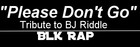 Picture for song 'Please Don't Go (Tribute to BJ Riddle)' by artist 'BLK Rap'