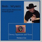 Picture for song 'Dewey Squeezem and Howe-Bob Wyatt' by artist 'Bob Wyatt'