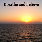 Picture for song 'Breathe in and Believe' by artist 'D E Farmer'