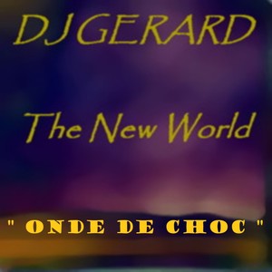 Picture for song 'Onde de Choc' by artist 'DJ Gerard'