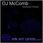 Picture for song 'On My Level Remix DJ McComb Feat. Haze The Maniac' by artist 'DJ McComb Productions'
