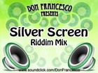 Picture for song 'Silver Screen Riddim Mix 2007' by artist 'DonFrancesco'