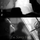 Picture for song 'I'm Sorry For...' by artist 'Jaiz'