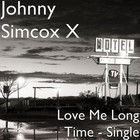 Picture for song 'Love me long time.mp3' by artist 'Johnny Simcox X'