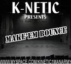 Picture for song 'MAKE'EM BOUNCE' by artist 'KNETIC'