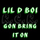 Picture for song 'Gon Bring It On' by artist 'Lil D Boi'