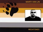 Picture for song 'Megatones' by artist 'Marti van Lin'