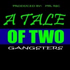 Picture for song '*NEW* A Tale Of 2 Gangsters FREE DL' by artist 'Mr.Ric'