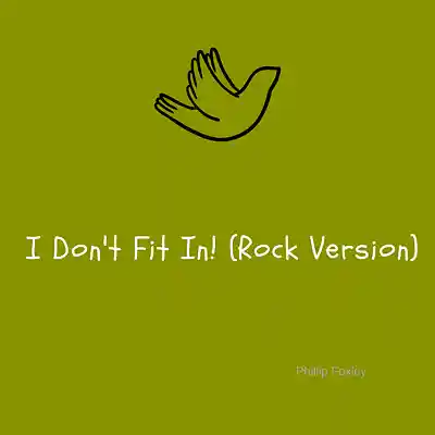 Picture for song 'I Don't Fit In (Rock Version)' by artist 'Phillip Foxley'