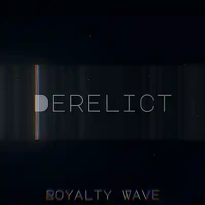 Picture for song 'DERELICT' by artist 'Royalty Wave'
