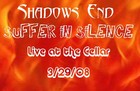 Picture for song 'Suffer in Silence - Live' by artist 'Shadow's End'