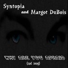 Picture for song 'Why are you Afraid (Sad Song) with Margot' by artist 'Syntopia Music'