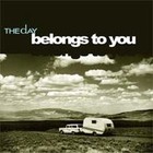 Picture for song 'Belongs to You' by artist 'the day'