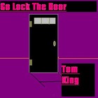 Picture for song 'Go Lock The Door' by artist 'Tom King'