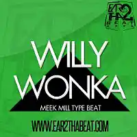 Picture for song 'WILLY WONKA' by artist 'EAR 2 THA BEAT'