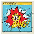 Picture for song 'OTPENT- BANG! FREE DOWNLOAD' by artist 'OTP ENT'