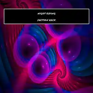 Picture for song 'Night Riding' by artist 'Faction Hack'
