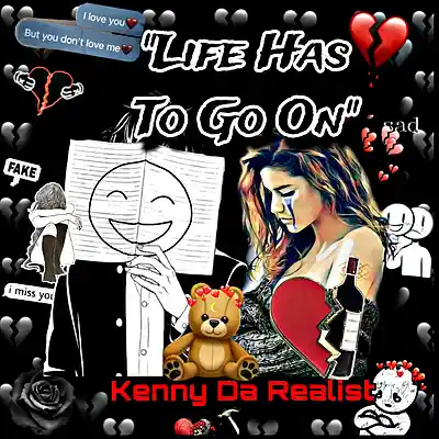 Picture for song 'Kenny Da Realist - Life Has to Go On' by artist 'Kenny Da Realist'