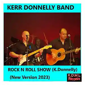 Picture for song 'ROCK N ROLL SHOW(K.Donnelly)(C) K.D.M.L Digital Re' by artist 'Kerr Donnelly Band'