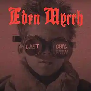 Picture for song 'The Last Children' by artist 'Eden Myrrh'