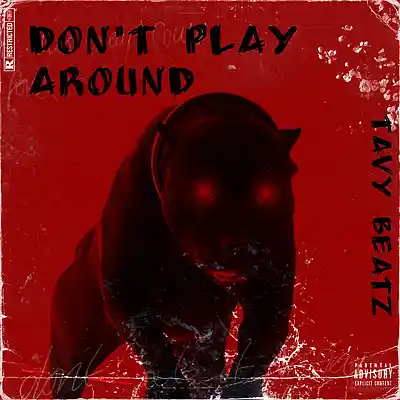 Picture for song 'Don't play around' by artist 'TAVY BEATZ'