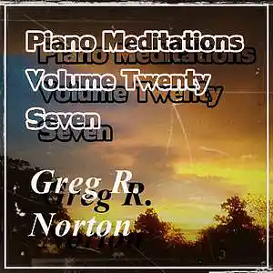 Picture for song 'GRN Music - PianoMeditationCcxliRedux' by artist 'Greg R. Norton'