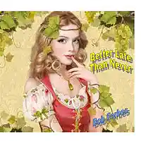 Picture for song 'Better Late Than Never' by artist 'Bob Forbes'