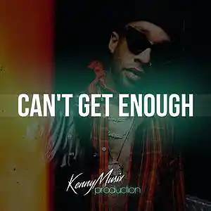 Picture for song 'Can't Get Enough' by artist 'KenNYMusix'