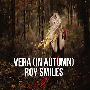 Picture for song 'Vera In Autumn - Roy Smiles' by artist 'Roy Smiles'
