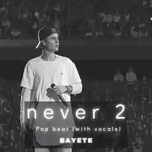 Picture for song 'Never 2 (Pop beat with hook)' by artist 'Bayete'