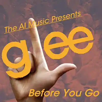 Picture for song 'Glee The AI Music Presents; Before You Go (Rory)' by artist 'CursedGleeAI'