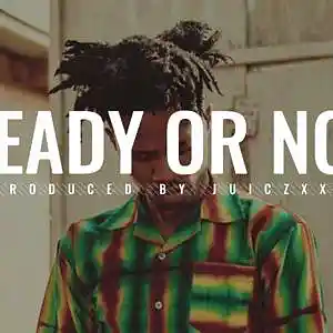 Picture for song 'Ready Or Not' by artist 'JuiczXxx'