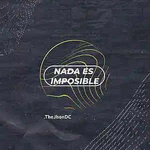 Picture for song 'BEAT: NADA ES IMPOSIBLE' by artist 'thejhondc'