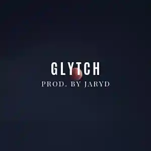 Picture for song 'Glytch' by artist 'JarydAudio'