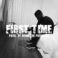 Picture for song '*NEW* FIRST TIME' by artist 'Denis The Producer'