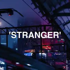 Picture for song 'STRANGER' by artist 'bigdaddyteacha'