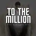 Picture for song 'To The Million (w/hook)' by artist 'MaxMillionBeatz'
