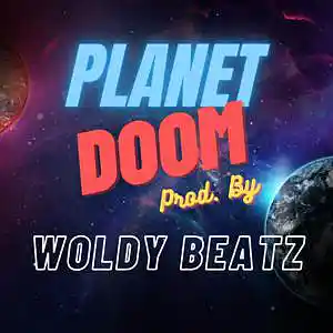 Picture for song 'Planet Doom' by artist 'Woldy Beatz'