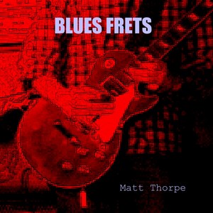 Picture for song 'Blues Won't Leave Me Tonight' by artist 'Matt Thorpe'